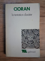 Emil Cioran - La tentation d'exister