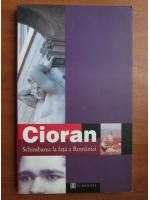 Emil Cioran - Schimbarea la fata a Romaniei