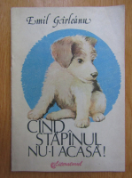 Emil Garleanu - Cand stapanul nu-i acasa