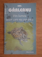 Emil Garleanu - Din lumea celor care nu cuvanta