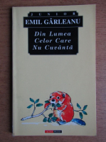 Emil Garleanu - Din lumea celor care nu cuvanta