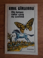 Emil Girleanu - Din lumea celor care nu cuvanta