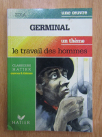 Emile Zola - Germinal. Le travail des hommes