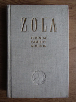 Emile Zola - Izbanda familiei Rougon