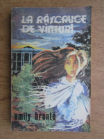 Emily Bronte - La rascruce de vanturi