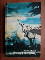 Emily Bronte - La rascruce de vanturi