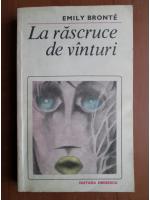 Emily Bronte - La rascruce de vanturi