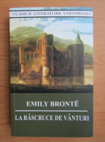 Emily Bronte - La rascruce de vanturi