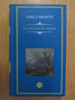 Emily Bronte - La rascruce de vanturi