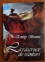 Emily Bronte - La rascruce de vanturi