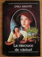 Emily Bronte - La rascruce de vanturi