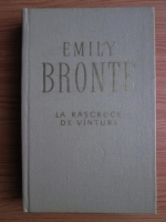 Emily Bronte - La rascruce de vanturi