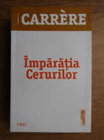 Emmanuel Carrere - Imparatia cerurilor