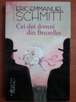 Eric Emmanuel Schmitt - Cei doi domni din Bruxelles