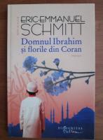 Eric Emmanuel Schmitt - Domnul Ibrahim si florile din Coran