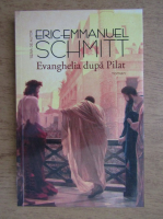 Eric Emmanuel Schmitt - Evanghelia dupa Pilat