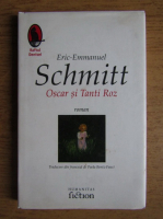 Eric Emmanuel Schmitt - Oscar si Tanti Roz