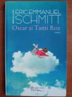 Eric Emmanuel Schmitt - Oscar si Tanti Roz