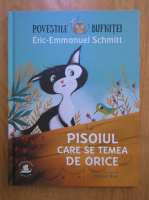 Eric Emmanuel Schmitt - Pisoiul care se temea de orice