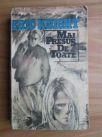 Eric Knight - Mai presus de toate