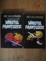 Eric Van Lustbader - Sarutul frantuzesc (2 volume)