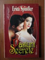 Erica Spindler - Pasiuni secrete