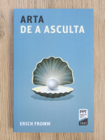 Erich Fromm - Arta de a asculta