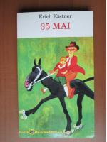 Erich Kastner - 35 mai
