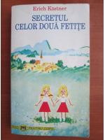 Erich Kastner - Secretul celor doua fetite