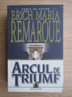 Erich Maria Remarque - Arcul de Triumf