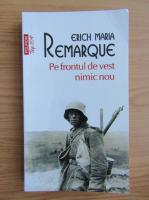Erich Maria Remarque - Pe frontul de vest nimic nou (Top 10+)