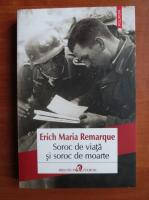 Erich Maria Remarque - Soroc de viata si soroc de moarte