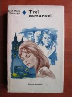 Erich Maria Remarque - Trei camarazi