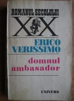 Erico Verissimo - Domnul ambasador