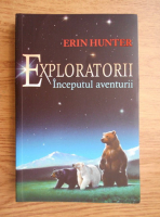 Erin Hunter - Exploratorii. Inceputul aventurii
