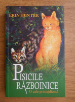 Erin Hunter - Pisicile razboinice. O cale primejdioasa