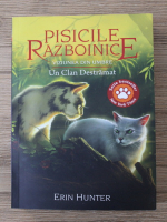 Erin Hunter - Pisicile razboinice, volumul 23. Viziunea din umbre. Un clan destramat