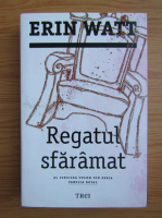 Erin Watt - Regatul sfaramat