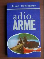 Ernest Hemingway - Adio, arme