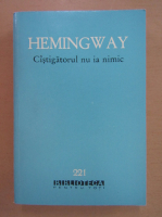 Ernest Hemingway - Castigatorul nu ia nimic (nuvele)