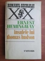 Ernest Hemingway - Insulele lui Thomas Hudson