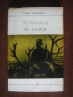 Ernest Hemingway - Sarbatoarea de neuitat