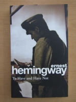 Ernest Hemingway - To Have and Have Not