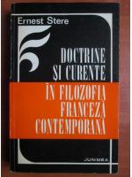 Ernest Stere - Doctrine si curente in filozofia franceza contemporana