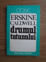 Erskine Caldwell - Drumul tutunului