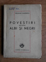 Erskine Caldwell - Povestiri despre albi si negri (1948)