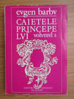 Eugen Barbu - Caietele princepelui (volumul 5)