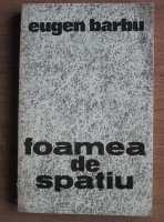 Eugen Barbu - Foamea de spatiu