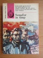 Eugen Barbu, Ion Banuta, Geo Bogza - Semafor in timp