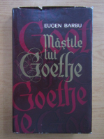 Eugen Barbu - Mastile lui Goethe